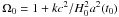 Mathematical equation: \hbox{$\Omega_0=1+kc^2/H_0^2a^2(t_0)$}