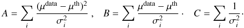 Mathematical equation: \begin{eqnarray} A=\sum_i\frac{(\mu^{\rm data}-\mu^{\rm th})^2}{\sigma^2_i}~,~~~ B=\sum_i\frac{\mu^{\rm data}-\mu^{\rm th}}{\sigma^2_i}\cdot~~~ C=\sum_i\frac{1}{\sigma^2_i}\cdot \end{eqnarray}