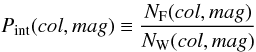 Mathematical equation: \begin{equation} P_{\rm{int}}(col,mag) \equiv \frac{N_{\rm{F}}(col,mag)}{N_{\rm{W}}(col,mag)} \label{eq:pfield} \end{equation}