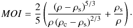 Mathematical equation: \begin{equation} MOI=\frac{2}{5}\left(\frac{\left(\rho-\rho_{\rm s}\right)^{5/3}}{\rho\left(\rho_{\rm c}-\rho_{\rm s}\right)^{2/3}}+\frac{\rho_{\rm s}}{\rho}\right)\cdot \end{equation}