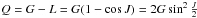 Mathematical equation: \hbox{$Q=G-L=G(1-\cos J)=2G\sin^2\frac{J}{2}$}