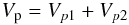 Mathematical equation: \begin{equation} V_{\rm p}=V_{p1}+V_{p2} \label{equ:Vpert} \end{equation}