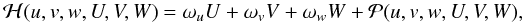 Mathematical equation: \begin{equation} \mathcal{H}(u,v,w,U,V,W)=\omega_uU+\omega_vV+\omega_wW+\mathcal{P}(u,v,w,U,V,W), \label{equ:quadra} \end{equation}