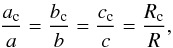 Mathematical equation: \begin{equation} \label{equ:propor} \frac{a_{\rm c}}{a}=\frac{b_{\rm c}}{b}=\frac{c_{\rm c}}{c}=\frac{R_{\rm c}}{R}, \end{equation}