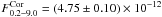 Mathematical equation: \hbox{$F^{\rm Cor}_{0.2{-}9.0}=(4.75\pm0.10)\times\break 10^{-12}$}