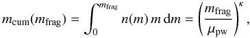 Mathematical equation: \begin{equation} \mcum (\mf) = \int^{\mf}_0 n(m) \, m \, \rmd m = \left( \frac{\mf}{\mupwlw} \right)^\kappa, \label{eq:cum-pwlw} \end{equation}