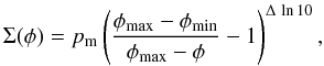 Mathematical equation: \begin{equation} \Sigma(\phi) = \pmean \left( \frac{\phi_{\rm max} - \phi_{\rm min}}{\phi_{\rm max} - \phi} - 1 \right)^{\Delta\,\ln{10}}, \label{eq:compressive-strength} \end{equation}