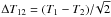 Mathematical equation: \hbox{$\Delta T_{\rm 12} = (T_{\rm 1} - T_{\rm 2})/\!\sqrt{2}$}