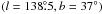 Mathematical equation: \hbox{$(l=138\fdg5, b=37\degr)$}