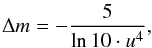 Mathematical equation: \begin{equation} \Delta m=-\frac{5}{\ln{10}\cdot u^4}, \label{equ::deltaMag} \end{equation}