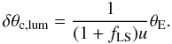 Mathematical equation: \begin{equation} \delta\theta_\text{c,lum}=\frac{1}{(1+f_\text{LS})u}\theta_\text{E}. \label{equ::CenShiftMaxLum} \end{equation}