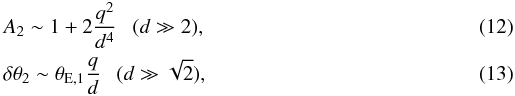 Mathematical equation: \begin{eqnarray} && A_2\sim1+2\frac{q^2}{d^4} ~~~ (d\gg2), \\ && \delta\theta_2\sim\theta_\text{E,1}\frac{q}{d} ~~~ (d\gg\sqrt{2}), \label{equ::deltaTheta2} \end{eqnarray}