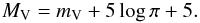 Mathematical equation: \begin{equation} M_\text{V}=m_\text{V}+5\log\pi+5. \end{equation}