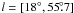 Mathematical equation: \hbox{$l = [18{\degr}, 55{\fdg}7]$}