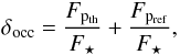 Mathematical equation: \begin{equation} \delta_{\rm occ}=\frac{F_{{\rm p}_{\rm th}}}{F_{\star}} + \frac{F_{{\rm p}_{\rm ref}}}{F_{\star}}, \end{equation}
