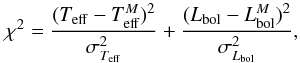 Mathematical equation: \appendix \setcounter{section}{1} \begin{equation} \chi^2=\frac{(T_{\rm eff}-T_{\rm eff}^M)^2}{\sigma_{T_{\rm eff}}^2} + \frac{(L_{\rm bol}-L_{\rm bol}^M)^2}{\sigma_{L_{\rm bol}}^2}, \end{equation}