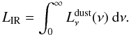 Mathematical equation: \begin{equation} L_{\rm IR} = \int_0^\infty L_\nu^{\rm dust}(\nu)\ddiff\nu. \label{eq:LIR} \end{equation}