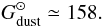Mathematical equation: \begin{equation} G_{\rm dust}^{\odot}\simeq158. \label{eq:Gsun} \end{equation}