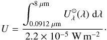 Mathematical equation: \begin{equation} U = \frac{\displaystyle \int_{0.0912\mic}^{8\mic} U_\lambda^{\odot}(\lambda)\ddiff\lambda} {2.2\E{-5}\rm\; W\,m^{-2}}\cdot \label{eq:U} \end{equation}