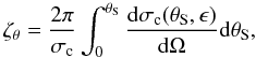 Mathematical equation: \appendix \setcounter{section}{1} \begin{equation} \zeta_{\theta}=\frac{2\pi}{\sigma_{\rm c}}\int_{0}^{\theta_{\rm S}}\frac{{\rm d}\sigma_{\rm c}(\theta_{\rm S},\epsilon)}{{\rm d}\Omega}{\rm d}\theta_{\rm S},\vspace*{-2mm} \end{equation}
