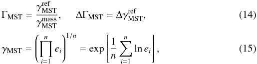 Mathematical equation: \begin{eqnarray} && \Gamma_{\rm MST} = \frac{\gamma_{\rm MST}^{\rm ref}}{\gamma_{\rm MST}^{\rm mass}}, \ \ \ \ \ \Delta\Gamma_{\rm MST} = \Delta\gamma_{\rm MST}^{\rm ref}, \\ && \gamma_{\rm MST} = \left( \prod_{i=1}^n e_i \right)^{1/n} = \exp\left[ \frac{1}{n} \sum_{i=1}^n \ln e_i \right], \end{eqnarray}