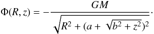 Mathematical equation: \begin{equation} \Phi(R,z) = - \frac{ GM }{ \sqrt{R^2 + (a + \sqrt{b^2 + z^2} )^2}}\cdot \label{eq:eq-gal} \end{equation}