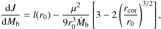 Mathematical equation: \begin{equation} \frac{{\rm d}J}{{\rm d}M_{\rm b}}= l(r_0) -\frac{\mu^2}{9r_0^3 {\dot M}_{\rm b}} \left[3-2\left(\frac{r_{\rm cor}}{r_0}\right)^{3/2}\right], \label{eq:acc_mag} \end{equation}