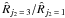 Mathematical equation: \hbox{$\hat{R}_{j_2\,=\,3}/\hat{R}_{j_2\,=\,1}$}