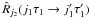 Mathematical equation: \hbox{$\hat{R}_{j_2}(j_1 \tau_1 \rightarrow j'_1 \tau'_1)$}