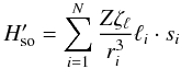 Mathematical equation: \begin{equation} H^{\prime}_{\rm so}=\sum^N_{i=1}\frac{Z\zeta_{\ell}}{r_i^3}{\ell_i\cdot s_i} \end{equation}