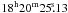 Mathematical equation: \hbox{$18^{\rm h}20^{\rm m}25\fs13$}