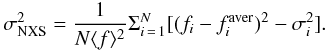 Mathematical equation: \begin{equation} \sigma^2_{\rm NXS} = \frac{1}{N\langle f\rangle^2}\Sigma_{i\,=\,1}^{N}[(f_i-f_i^{\rm aver})^2 - \sigma_i^2]. \end{equation}