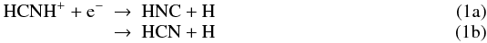 Mathematical equation: % subequation 1183 0 \begin{eqnarray} {\rm HCNH^+ + e^-} & \rightarrow &{\rm HNC + H} \\[-1mm] & \rightarrow &{\rm HCN + H} \end{eqnarray}