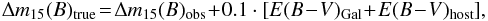 Mathematical equation: \begin{equation} \label{eq:Phillips99_ebv} \Delta m_{15}(B)_{\rm true}\!=\!\Delta m_{15}(B)_{\rm obs}\!+\!0.1\cdot \left[ E(B\!-\!V)_{\rm Gal}\!+\! E(B\!-\!V)_{\rm host}\right]\!, \end{equation}