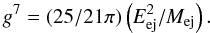Mathematical equation: $$ g^7 = (25/21\pi)\left(E_{\rm ej}^2/M_{\rm ej}\right). $$