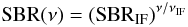 Mathematical equation: \appendix \setcounter{section}{1} \begin{equation} {\rm SBR}(\nu) = ({\rm SBR}_{\rm IF})^{\nu/\nu_{\rm IF}} \end{equation}