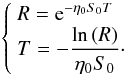 Mathematical equation: \begin{equation} \left\lbrace \begin{array}{l} \dst R = \dst \mathrm{e}^{-\etaz \sz T} \\ \dst T = \dst -\frac{\mathrm{ln}\left(R \right)}{\etaz \sz} \cdot \end{array} \right. \label{modeAneq} \end{equation}