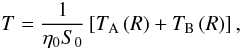 Mathematical equation: \begin{equation} T = \frac{1}{\etaz \sz} \left[ \Tur + \Tdr \right], \label{implicitNSH} \end{equation}