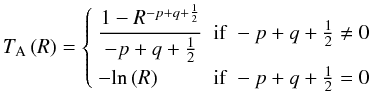 Mathematical equation: \begin{equation} \Tur = \left\lbrace \begin{array}{ll} \dst\frac{1 - R^{-p+q+\frac{1}{2}} }{-p+q+\frac{1}{2}} & \mathrm{if}\ -p+q+\frac{1}{2} \ne 0 \\[1em] -\mathrm{ln}\left(R\right) & \mathrm{if}\ -p+q+\frac{1}{2} = 0 \end{array} \right. \label{defNu} \end{equation}