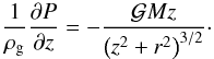 Mathematical equation: \appendix \setcounter{section}{2} \begin{equation} \frac{1}{\rhog}\frac{\partial P}{\partial z} = -\frac{\gm z}{\left( \dd \right)^{3/2} } \cdot \label{eqhydro} \end{equation}