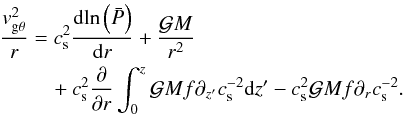 Mathematical equation: \appendix \setcounter{section}{2} \begin{eqnarray} \frac{\vgtheta^{2}}{r} &=& \cs^2 \frac{\mathrm{d} \mathrm{ln}\left(\bp\right)}{\mathrm{d}r} + \frac{\gm}{r^{2}} \nonumber\\ &&\quad+\cs^{2} \frac{\partial}{\partial r}\int_{0}^{z} \gm f \diffzp \cs^{-2} \mathrm{d}z' - \cs^{2} \gm f \diffr \cs^{-2} . \label{simpvtheta} \end{eqnarray}