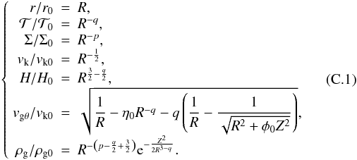 Mathematical equation: \appendix \setcounter{section}{3} \begin{equation} \left\lbrace \begin{array}{rcl} r/\Rz & = & R,\\ \mathcal{T}/\mathcal{T}_{0} & = & R^{-q},\\ \Sigma / \Sigmaz & = & R^{-p},\\ \vk / \vkz & = & R^{-\frac{1}{2}},\\ H / \Hz & = & R^{\frac{3}{2} - \frac{q}{2}}, \end{array} \right. \label{dimensionlessgas} \end{equation}