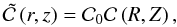 Mathematical equation: \appendix \setcounter{section}{3} \begin{equation} \tilde{\mathcal{C}}\left(r,z \right) = \mathcal{C}_{0} \mathcal{C}\left(R,Z \right) , \end{equation}