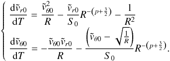 Mathematical equation: \appendix \setcounter{section}{5} \begin{equation} \left\lbrace \begin{array}{l} \dst \frac{\mathrm{d} \tvrz}{\mathrm{d} T} = \dst \frac{\tvthetaz^{2}}{R} - \frac{\tvrz}{\sz}R^{-\left(p+\frac{3}{2} \right)} -\frac{1}{R^2} \\ \dst \frac{\mathrm{d} \tvthetaz}{\mathrm{d} T} = \dst -\frac{\tvthetaz \tvrz}{R} - \frac{\left(\tvthetaz - \sqrt{\frac{1}{R}}\right)}{\sz}R^{-\left(p+\frac{3}{2} \right)}. \end{array} \right. \label{devnakaz} \end{equation}
