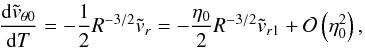 Mathematical equation: \appendix \setcounter{section}{5} \begin{equation} \frac{\mathrm{d} \tvthetaz }{\mathrm{d} T} = - \frac{1}{2} R^{-3/2} \tvr = -\frac{\etaz}{2}R^{-3/2}\tvru + \mathcal{O}\left(\etaz^{2} \right), \label{devdvthetazdt} \end{equation}