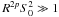 Mathematical equation: \hbox{$R^{2p} \szsq \gg 1$}