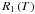 Mathematical equation: \hbox{$R_{1}\left(T\right)$}