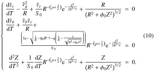 Mathematical equation: \begin{eqnarray} \left\lbrace \begin{array}{rcl} \frac{\mathrm{d} \tvr}{\mathrm{d} T} - \frac{\tvtheta^{2}}{R} + \frac{\tvr}{\sz}R^{-\left(p+\frac{3}{2} \right)} \mathrm{e}^{-\frac{Z^{2}}{2R^{3-q}}} +\frac{R}{\left(R^2 + \phiz Z^{2} \right)^{3/2}} & = & 0 \\[2ex] \multicolumn{1}{l}{\dst \frac{\mathrm{d} \tvtheta}{\mathrm{d} T} + \frac{\tvtheta\tvr}{R} +} &&\\ \frac{\left(\tvtheta - \sqrt{\frac{1}{R} - \etaz R^{-q} - q\left(\frac{1}{R} - \frac{1}{\sqrt{R^{2}+\phiz Z^{2}}} \right)}\right)}{\sz}R^{-\left(p+\frac{3}{2} \right)}\mathrm{e}^{-\frac{Z^{2}}{2R^{3-q}}} & = & 0 \\[2ex] \end{array} \right. \label{dust3d} \end{eqnarray}