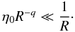 Mathematical equation: \begin{equation} \etaz R^{-q} \ll \frac{1}{R}\cdot \label{ineqterm} \end{equation}