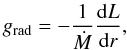 Mathematical equation: \begin{equation} \label{eq:mclineforce} {g}_{\rm rad} = -\frac{1}{\mdot} \frac{{\rm d} L}{{\rm d} r}, \end{equation}